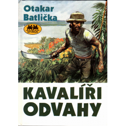 Kavalíři odvahy (BATLIČKA, Otakar)