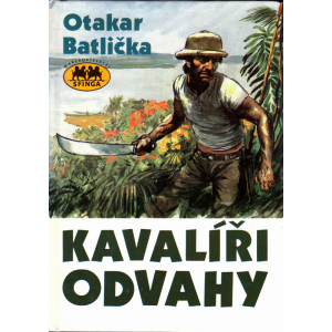 Kavalíři odvahy (BATLIČKA, Otakar)
