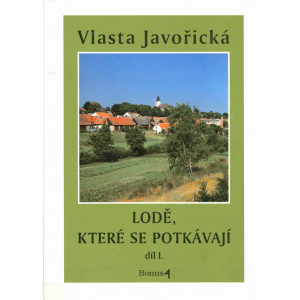 Lodě, které se potkávají - díl I. (JAVOŘICKÁ, Vlasta)