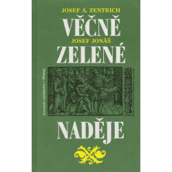 Věčně zelené naděje (ZENTRICH, Josef, JONÁŠ, Josef)