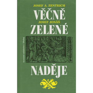 Věčně zelené naděje (ZENTRICH, Josef, JONÁŠ, Josef)