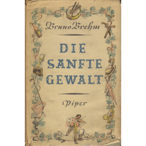 Die Sanfte Gewalt (BREHM, Brunno)