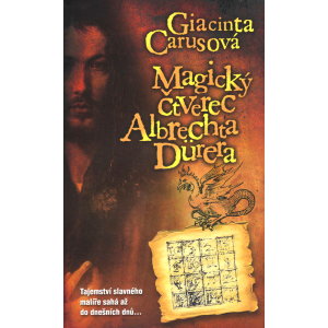 Magický čtverec Albrechta Dürera (CARUSOVÁ, Giacinta)