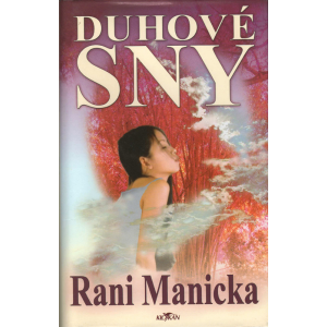 Duhové sny (MANICKA, Rani)