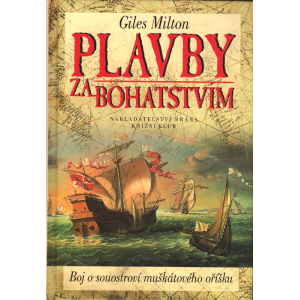 Plavby za bohatstvím (MILTON, Giles)