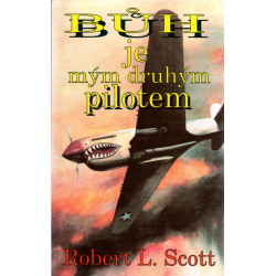 Bůh je mým druhým pilotem (SCOTT, Robert)