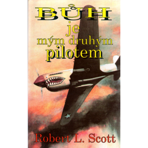 Bůh je mým druhým pilotem (SCOTT, Robert)
