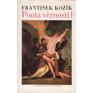 Pouta věrnosti I (KOŽÍK, František)
