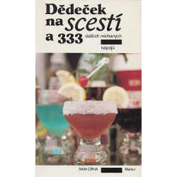 Dědeček na scestí a 333 dalších míchaných nápojů (Crha, Ivan)