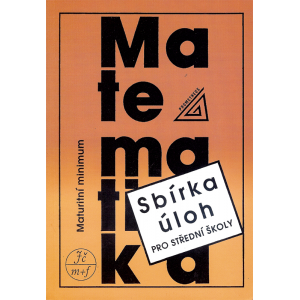 Matematika - Sbírka úloh pro střední školy (Kolektiv autorů)
