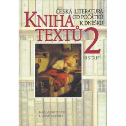 Česká literatura od počátků k dnešku - Kniha textů 2 (JANÁČKOVÁ, J., LUKEŠOVÁ, M.)