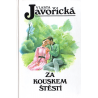Za kouskem štěstí (JAVOŘICKÁ, Vlasta)