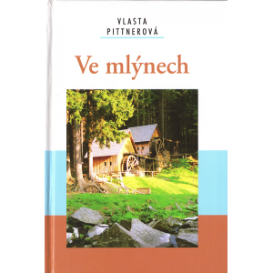 Ve mlýnech (PITTNEROVÁ, Vlasta)