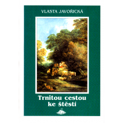 Trnitou cestou ke štěstí (JAVOŘICKÁ, Vlasta)