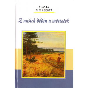 Z našich dědin a městeček (PITTNEROVÁ, Vlasta)