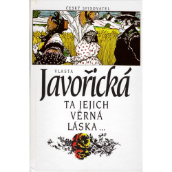 Ta jejich věrná láska (JAVOŘICKÁ, Vlasta)