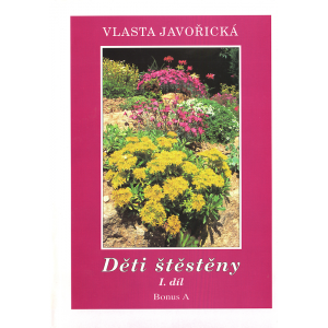 Děti štěstěny 1., 2. a 3. díl (JAVOŘICKÁ, Vlasta)
