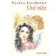 Dvě růže (JAVOŘICKÁ, Vlasta)