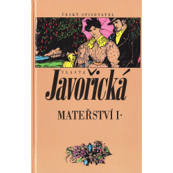 Mateřství 1. a 2. díl (JAVOŘICKÁ, Vlasta)