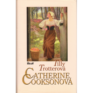 Tilly Trotterová (COOKSONOVÁ, Catherine)