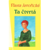 Ta čtvrtá (JAVOŘICKÁ, Vlasta)