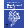 Rozdrcené štěstí (JAVOŘICKÁ, Vlasta)