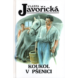 Koukol v pšenici (JAVOŘICKÁ, Vlasta)