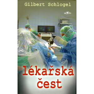 Lékařská čest (SCHLOGEL, Gilbert)