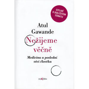 Nežijeme věčně (GAWANDE, Atul)