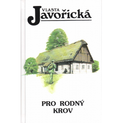 Pro rodný krov (JAVOŘICKÁ, Vlasta)