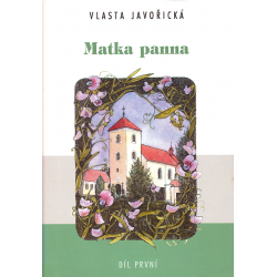 Matka panna - 1. a 2. díl (JAVOŘICKÁ, Vlasta)