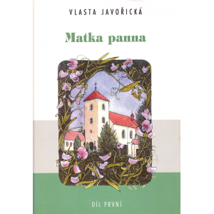 Matka panna - 1. a 2. díl (JAVOŘICKÁ, Vlasta)
