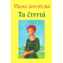 Ta čtvrtá (JAVOŘICKÁ, Vlasta)