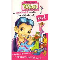 W.I.T.C.H. - Sto čarodějných způsobů, jak objevit svůj styl