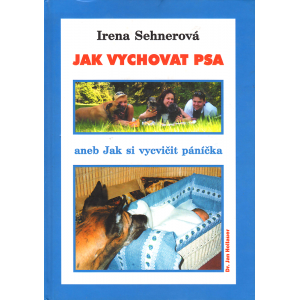 Jak vychovat psa (SEHNEROVÁ, Irena)