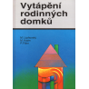 Vytápění rodinných domků (LÁZŇOVSKÝ, M., KUBÍN, M., FIŠER, P.)