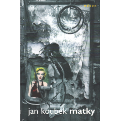 Matky (KOUBEK, Jan)