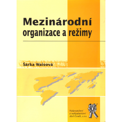 Mezinárodní organizace a režimy (WAISOVÁ, Šárka)