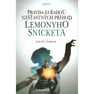 Pravda za Řadou nešťastných příhod Lemonyho Snicketa (GRESHOVÁ, Lois H.)