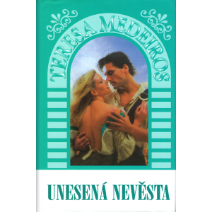 Unesená nevěsta (MEDEIROS, Teresa)