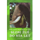 Sloni žijí do sta let (ZIKMUND, NÁPLAVA, HORKÝ)