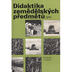 Didaktika zemědělských předmětů (DRAHOVZAL a kolektiv)