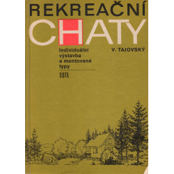 Rekreační chaty - Individuální výstavba a montované typy (TAJOVSKÝ, V.)