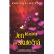 Jen láska je skutečná (WEISS, Brian L.)