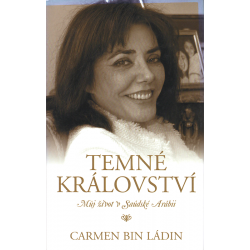 Temné království - Můj život v Saúdské Arábii (BIN LÁDIN, Carmen)