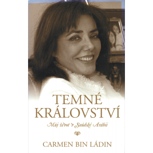 Temné království - Můj život v Saúdské Arábii (BIN LÁDIN, Carmen)