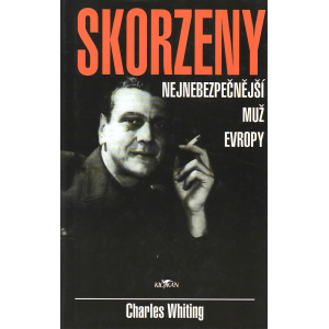 Skorzeny - nejnebezpečnější muž Evropy (WHITING, Charles)