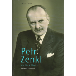 Petr Zenkl - politik a člověk (NEKOLA, Martin)