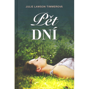 Pět dní (TIMMEROVÁ, Julie Lawson)