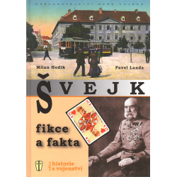 Švejk - fikce a fakta (HODÍK, LANDA)